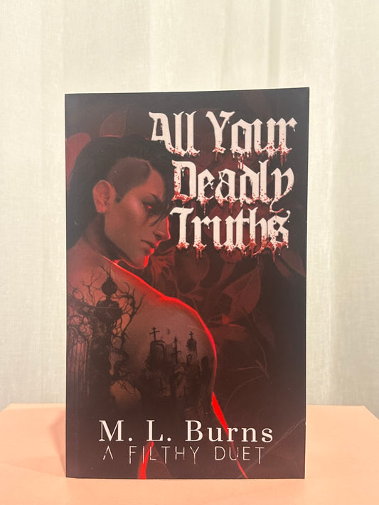All Your Deadly Truths (Book 2: A Filthy Duet)