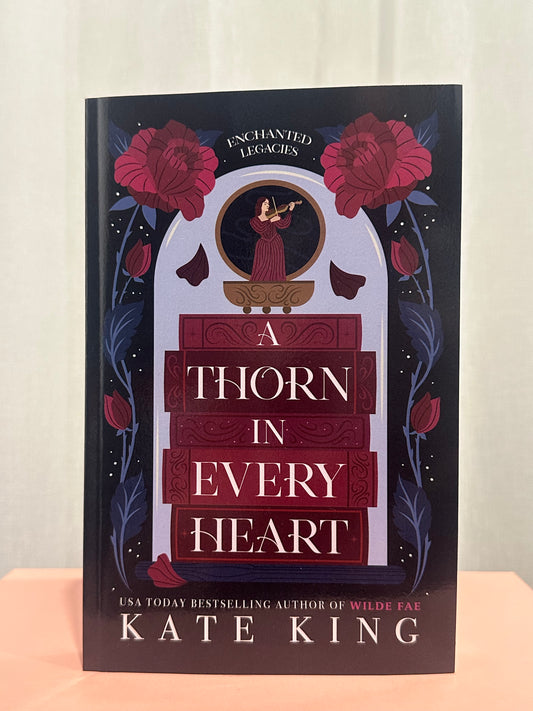A Thorn in Every Heart (Book 1 : Enchanted Legacies)